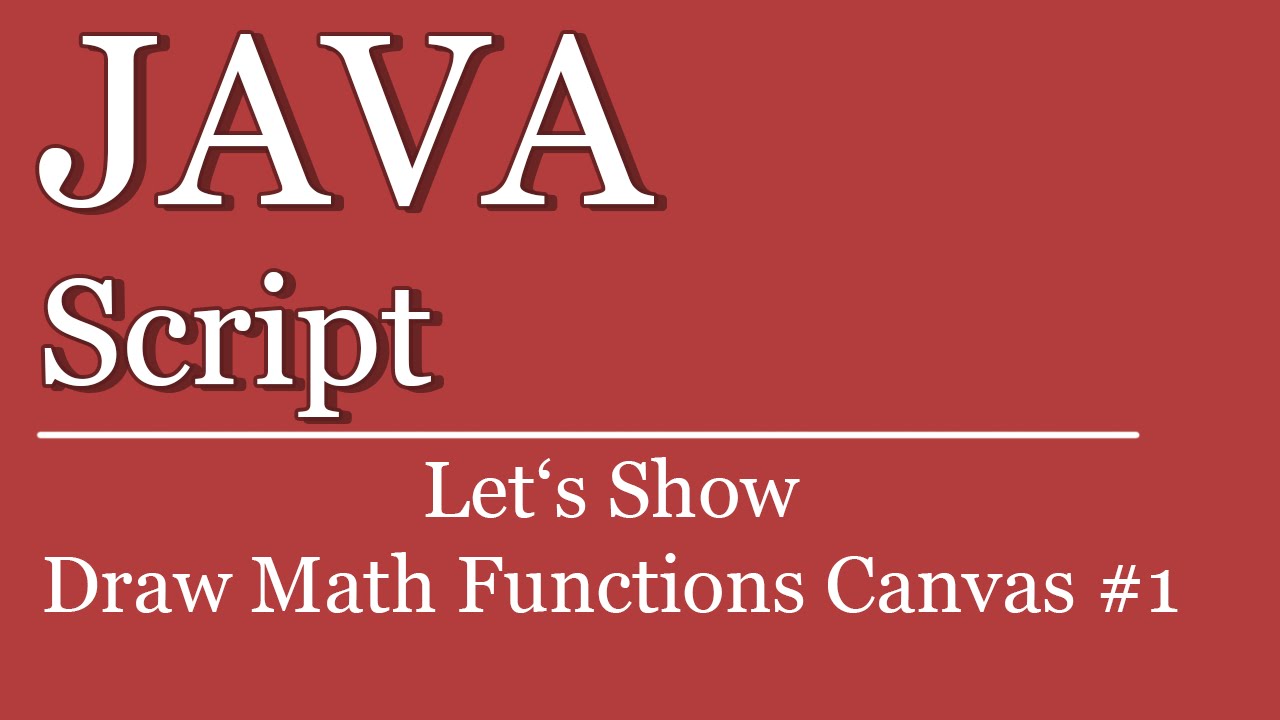 Let's Show #191 - JavaScript Tutorial - Draw Math Functions #1 | Canvas | HTML5 - YouTube