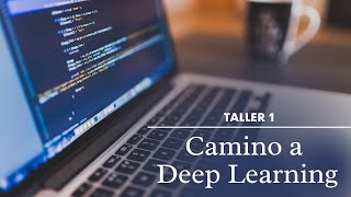 Taller - Camino a Deep Learning