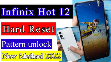 Infinix Hot 12 Hard Reset New Method 2022 | Infinix Hot 12 pattern password lock unlock 100% working