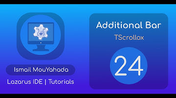 24#   Lazarus Tutorial   Creating a automatic scrolling bars containers with TScrollBox