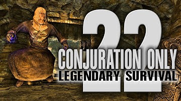CONJURATION ONLY - 22 - a one skill only build - Skyrim AE legendary survival playthrough