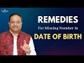Remedies For Missing Number in Date Of Birth | Vaastu for Growth