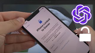 iPhone Locked to Owner: How to Unlock using ChatGPT