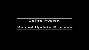 GoPro Fusion | Manual Update Process