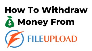 How To Withdraw Money From File Upload | Free File Hosting