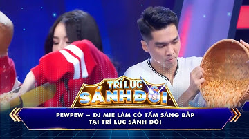 Trí Lực Sánh Đôi | "Chị em Tấm Cám" DJ Mie - Pew Pew thi nhau sàng bắp #tlsd