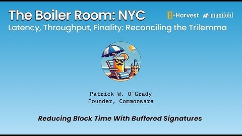 Patrick O’Grady (Commonware) – Reducing Block Time with Buffered Signatures