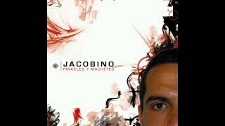 07. Jacobino - Déjame Enseñarte Pinceles Y Machetes