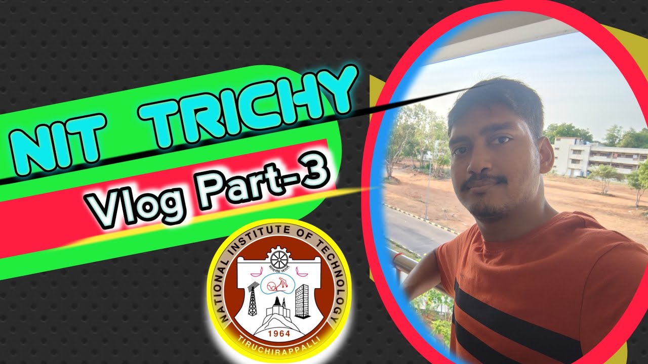 NIT Trichy Vlog Part-3 💫💫