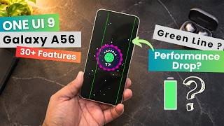 Galaxy A56 Android 17 One UI 9 Update - 30+ New Features, Green Line, Battery Drain, Performance ?