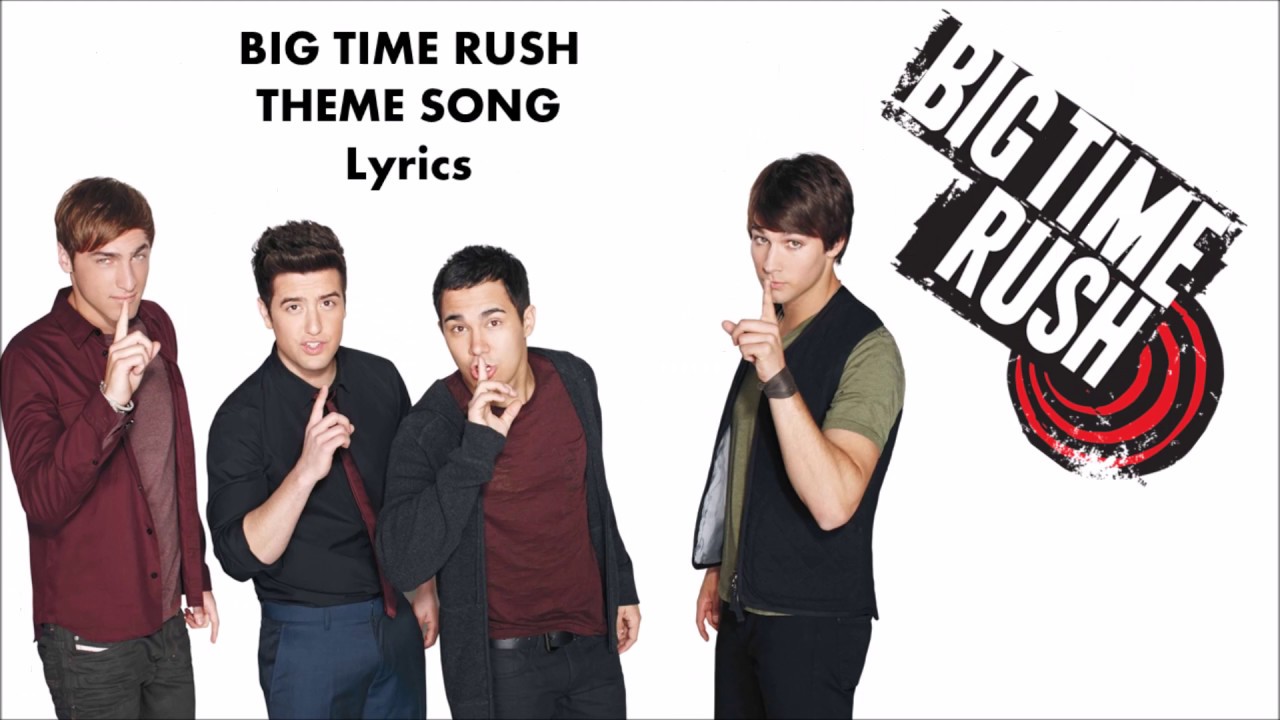 Big Time Rush (theme song)lyrics YouTube Big Time Rush (theme song)lyrics YouTube