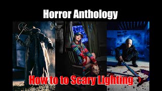 Horror Anthology- Haunted House, Jeepers Creepers and Jason Voorhies- How to Light Scary Imagery