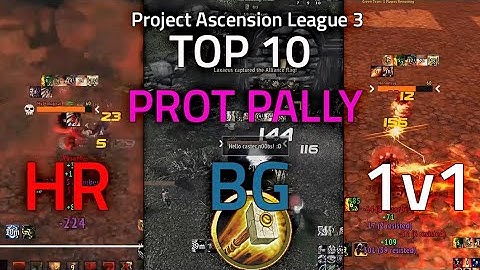 TOP 10 PROT PALLY HIGH RISK/ARENA/BG GAMEPLAY - Project Ascension League 3
