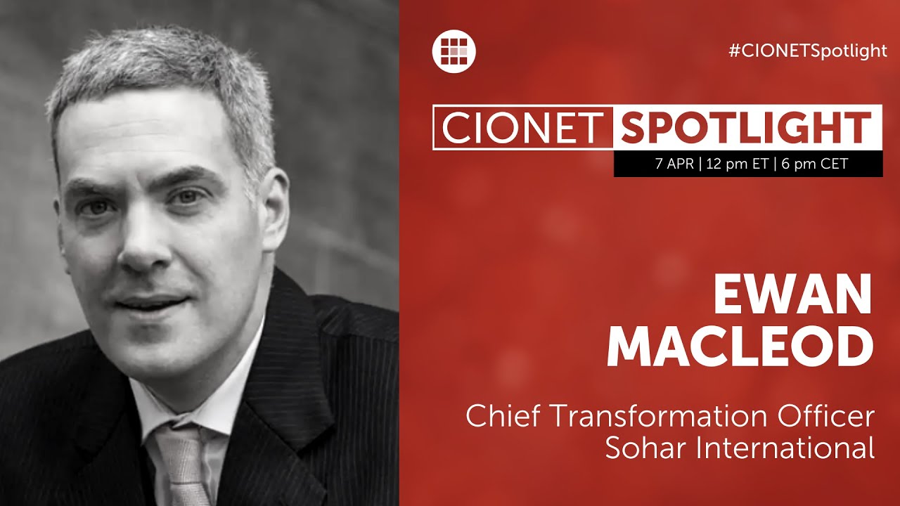 CIONET Spotlight - One Year in to COVID with Ewan MacLeod