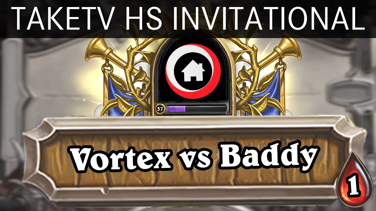 TaKeTV Hearthstone Invitational - Loser's Round 1 - Vortex vs Baddy - Game 1