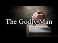 The Godly Man - March 20th, 2022