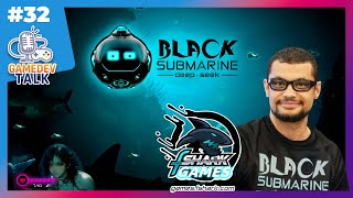 FShark Games - Black Submarine: Deep Seek [GAMEDEV TALK | 32]