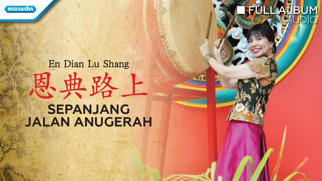 恩典路上 (En Dian Lu Shang/Sepanjang Jalan Anugerah) - Herlin Pirena (Audio full album)