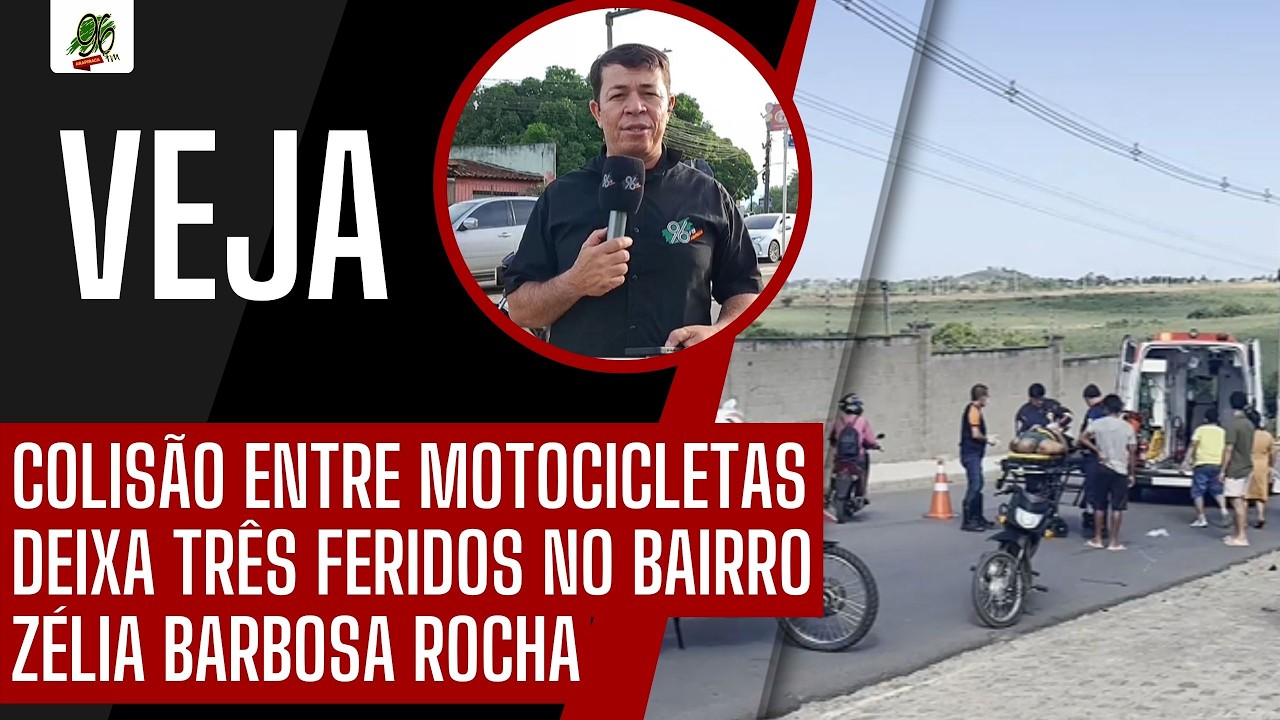 COLISÃO ENTRE MOTOCICLETAS DEIXA TRÊS FERIDOS NO BAIRRO ZÉLIA BARBOSA ROCHA