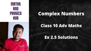 Class 10 Advanced Maths || Complex Numbers || Exercise 2.5 Solutions