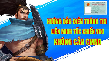 Hướng Dẫn Xác Thực Thông Tin Tài Khoản Liên Minh Tốc Chiến VNG Không Cần CMND