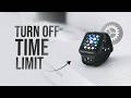 How to Turn Off Time Limit on Apple Watch (tutorial)