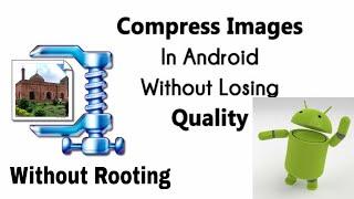 How To Compress Photos In Android Without Losing Quality And Without Rootting screenshot 1