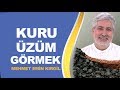 Rüyada kuru üzüm yediğini görmek ne anlama geliyor? / Mehmet Emin Kırgil