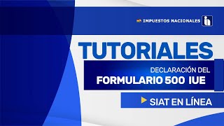 TUTORIAL FOR DECLARATION OF FORM 500 IUE