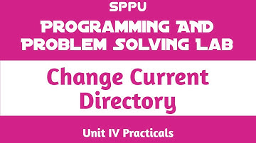 Change Current Directory | Unit IV Practical | Programming and Problem Solving Lab (PPS) | FE SPPU