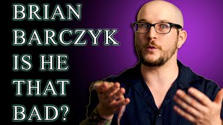 My Opinion On Brian Barczyk | Does Brian Deserve All The Hate?