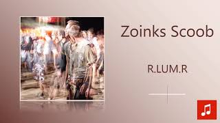 R.LUM.R - Zoinks Scoob