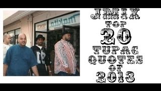 Top 20 2pac Quotes of 2013 - Jmix Year In Review Part 4