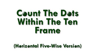 Count The Dots Within The Ten Frame (Horizontal Five-Wise Version)