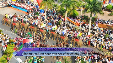 [TRAILER] Lễ hội Cà phê BMT lần thứ 6 và Liên hoan văn hóa công chiêng Tây Nguyên 2017