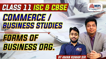 Class 11 CBSE & ISC | Business Studies - Forms Of Business Org. | MEPL - Aman Kumar