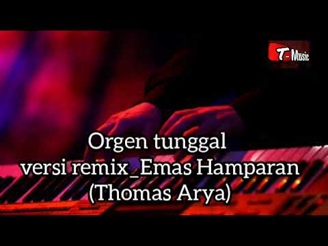 orgen Tunggal versi remix_Thomas Arya Emas Hamparan 2021