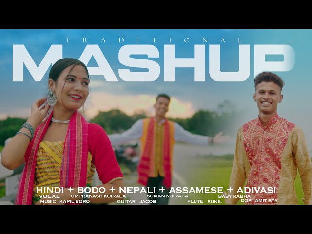 Hindi+Bodo+Assamese+Nepali+Adivasi Traditional Mashup || Omprakash/Suman/Baby Ft.Khushbu Giri || Kmb class=