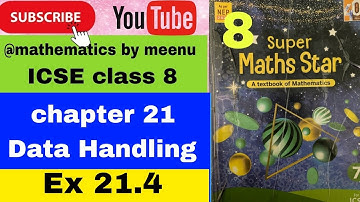 ICSE class 8 Super maths star Chapter 21 Data Handling Ex 21.4