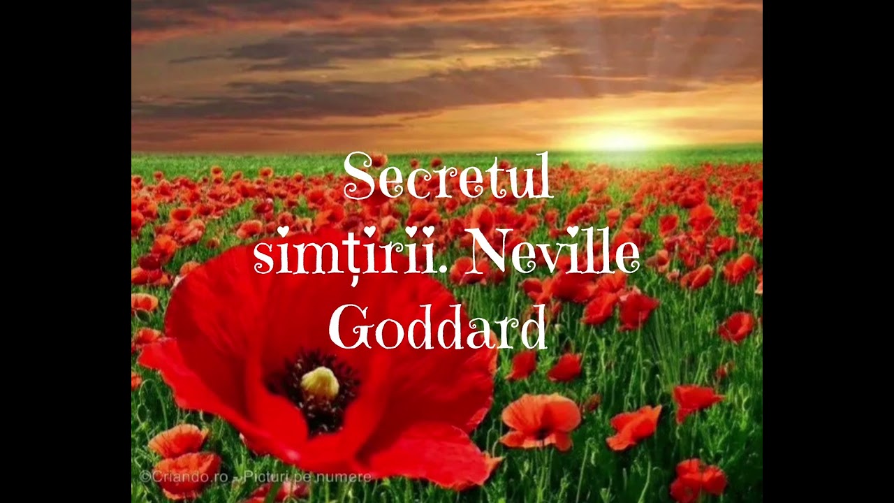 Secretul Simțirii: Starea interioară îți creează viața (Neville Goddard)