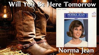 Watch Norma Jean Will You Be Here Tomorrow video
