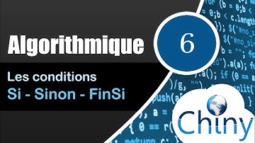 Algorithmique (6/14) - Les conditions (Si - Sinon) - Structures conditionnelles