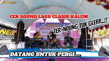 CEK SOUND KALEM YG DINANTI NANTI DATANG UNTUK PERGI TANPA VOCAL//GANESA//A
