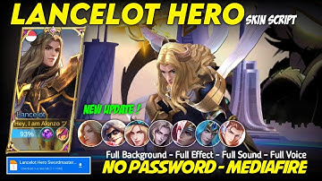 Lancelot Hero Swordmaster Skin Script No Password Mediafire Full Voice Sound and Effect New Patch