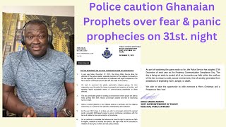 Police caution Ghanaian Prophets over fear &amp; panic prophecies on 31st. night - Daddy Fred