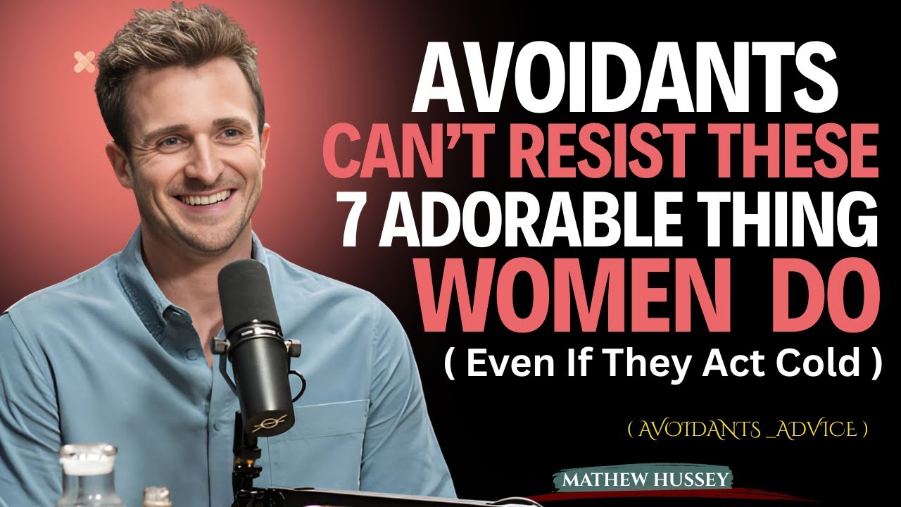 Avoidants Can’t Resist These 7 Adorable Things Women Do (Even If They Act Cold || Matthew Hussey ||