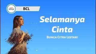 Download lagu Selamanya Cinta - BCL | Lirik