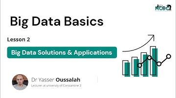 Big Data Basics | 2- Big Data Solutions & Applications
