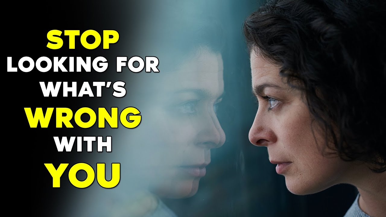 Stop Looking for What’s Wrong with You | Powerful Motivation for Success