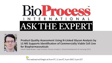 Product Quality Assessment using N-linked Glycan Analysis by LC-MS